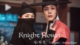 [ENG] Knight Flower (2024) Episode 12 FINALE