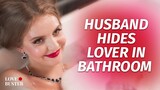 Husband Hides Lover In Bathroom | @LoveBuster_