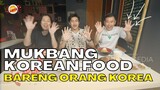 Mukbang Korean Food Bareng Orang Koreanya Langsung!! | BIKIN LAPER (4/10/22) P5