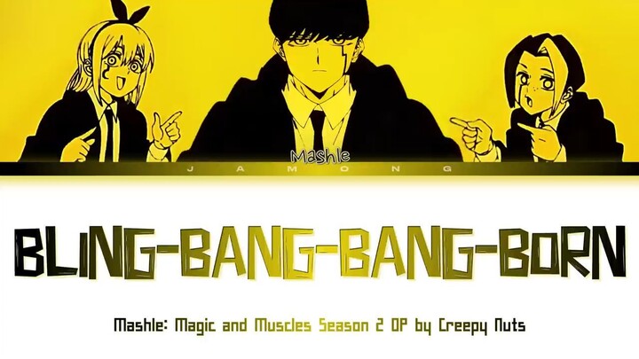 MASHLE_ MAGIC AND MUSCLES Season 2 - Opening FULL _Bling-Bang-Bang-Born_ by Cree