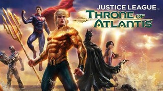 Justice League : Throne of Atlantis (2015) จัสติซ ลีก : ศึกชิงบัลลังก์เจ้าสมุทร [พากย์ไทย]