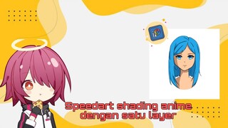 SPEEDART Anime Shadding dengan menggunakan satu layer.