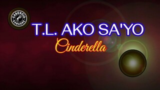 T. L. Ako Sa'yo (Karaoke) - Cinderella