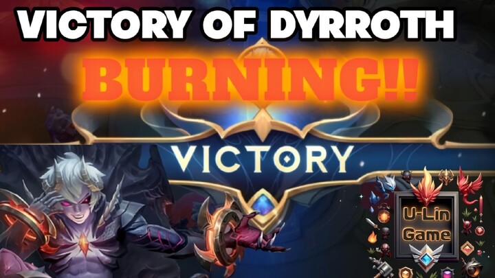U-Lin Game || VICTORY OF DYRROTH, BURNING ❗❗❗|| MOBILE LEGEND BANG BANG || MLBB