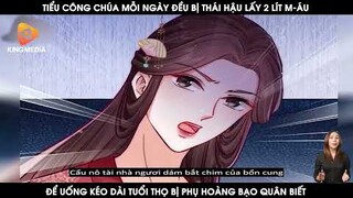 Review Truyện Khuê nữ bạo quân được sủng ái: Tiểu Công Chúa Mỗi Ngày Đều Bị Thái Hậu Lấy 2 Lít M-áu