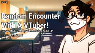 Random Encounter With A VTuber [M4A] [VTuber] [Embarrassed Speaker] [Wholesome]