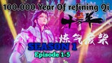 S1 Episode 1-5  100.000 Year Of Refining Qi