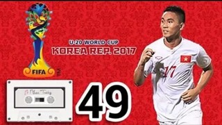 U19 Việt Nam - Kỳ tích World Cup! |  Nhạc Trắng 49