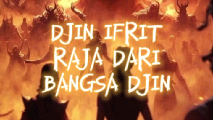 Djin Ifrit, Raja Dari Bangsa Djin