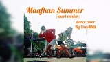 [OreoMilk] Maafkan Summer (JKT48) short ver. dance cover