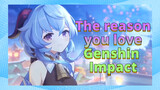 The reason you love Genshin Impact