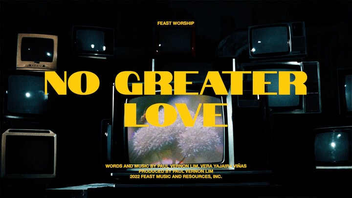 No Greater Love-Feast Worship Lyric Video