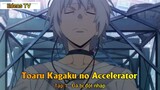 Toaru Kagaku no Accelerator Tập 1 - Đã bị đột nhập