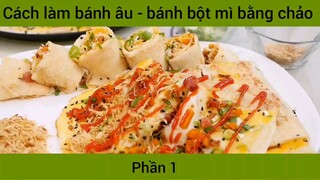 Cách làm bánh âu - bánh bột mì bằng chảo #1