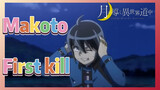 Makoto First kill