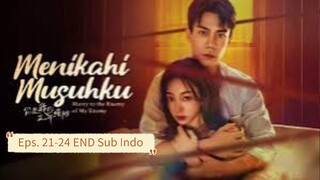 Marry to the Enemy of My Enemy E21-24 END Sub Indo