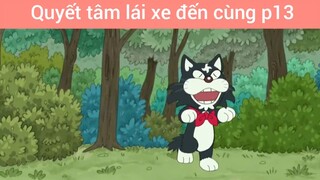 Quyết tâm lái xe đến cùng p13