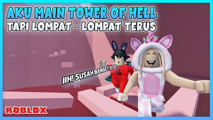 MAIN TOWER OF HELL TAPI LOMPAT LOMPAT TERUS!!!