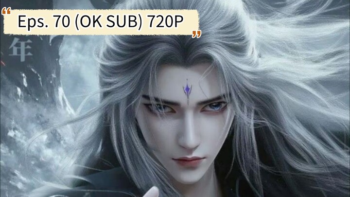 Renegade Immortal episode 70 sub indo
