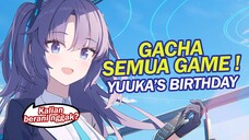 Gacha Semua Game Sekaligus !! Dalam Rangka Ulang Tahun Yuuka 🎉