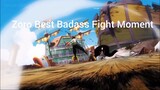 Zoro's BadAss Battle