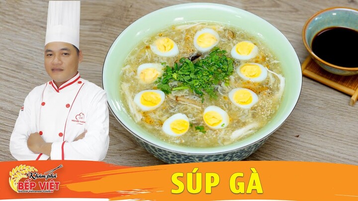 SÚP GÀ NẤM HƯƠNG - Cách nấu súp làm Món khai vị ngon cho các bữa tiệc tại nhà - Khám Phá Bếp Việt