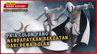 Pria Berkepribadian Ganda yang Mempunyai Kekuatan Dewa Bulan | Moon Knight 2022