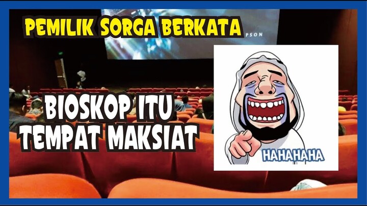 PEMILIK SORGA BERKATA, BIOSKOP ITU TEMPAT MAKSIAT, GAGAL PAHAM