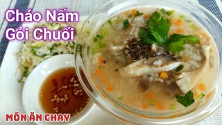 Nấu CHÁO NẤM VỚI GỎI CÂY CHUỐI Vô Cùng Đơn Giản | Món Chay Ngon Bà Mẹ Quê.