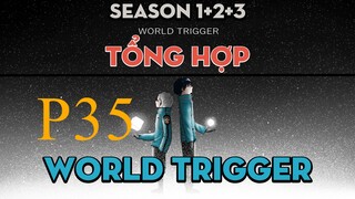 Tóm Tắt " World Trigger " | P35 | AL Anime