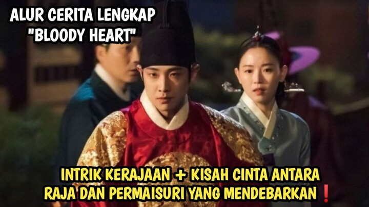 INTRIK KERAJAAN DAN KISAH CINTA RAJA DAN PERMAISURI YANG RUMIT - ALUR CERITA BLOODY HEART FULL EPS