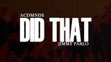 Did That - ACDMND$ x Jimmy Pablo (Lyric Video)