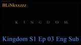 Kingdom Season 1 Ep 03 - Eng Sub