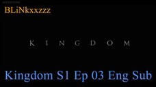 Kingdom Season 1 Ep 03 - Eng Sub