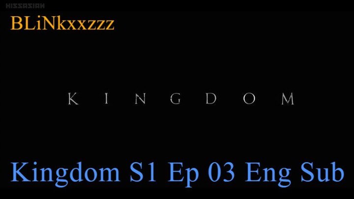 Kingdom Season 1 Ep 03 - Eng Sub