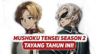 MUSHOKU TENSEI SEASON 2 AKAN SEGERA TAYANG TAHUN INI!