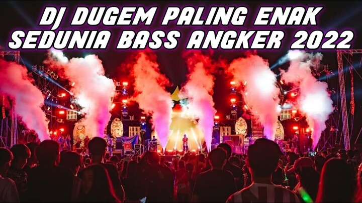 DJ DUGEM TERBARU 2022 FULL BASS - DJ PALING ENAK SEDUNIA 2022