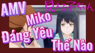 [Tôi Có Thể Nhìn Thấy Chúng] AMV | Miko Đáng Yêu Thế Nào