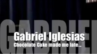 Chocolate Cake Made Me Late - Gabriel Iglesias