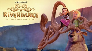 Riverdance The Animated Adventure