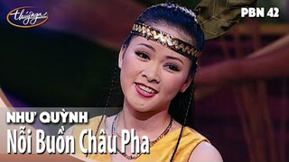 PBN 42 | Như Quỳnh - Nỗi Buồn Châu Pha