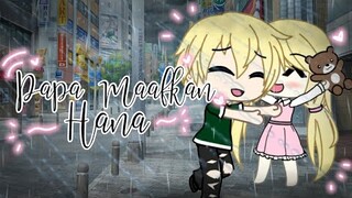 Papa Maafkan Hana | Gacha Life Indonesia💞