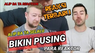 TERBARU‼️ KALO MEREAKSI ALIP BA TA PASTI BIKIN PUSING PARA REAKTOR || ALIP BA TA REACTION