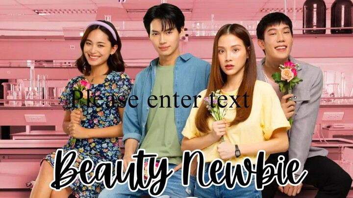 Beauty Newbie Ep7 (Thai-Engsub)