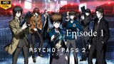 Psycho-Pass 2 - Episode 1 (Sub Indo)