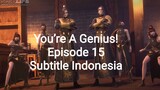 You’re A Genius! Episode 15 Full HD Subtitle Indonesia