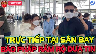 🔴Quang Hải Tới Sân Bay Pháp: Báo Chí Rầm Rộ Đưa Tin Lịch Sử Cho BĐ Việt Nam