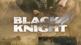 BLACK KNIGHT 黑色骑士 [ Season 1 Episode 3 English Dub ]