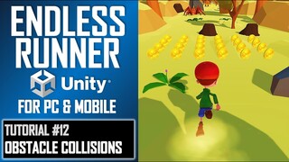 HOW TO MAKE A 3D ENDLESS RUNNER IN UNITY FOR PC & MOBILE - TUTORIAL #12 - OBSTACLE COLLISIONS