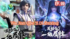 Wo Jian Qile Yi Di Shuxing (2023) Ep 06 Sub Indonesia